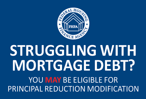 Struggling with Mortgage Debt? You may be elegible for Principle Reduction Modification.