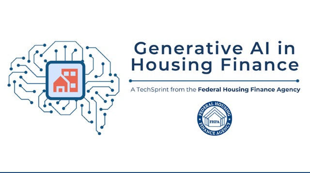 FHFA Announces 2024 Generative AI in Housing Finance TechSprint